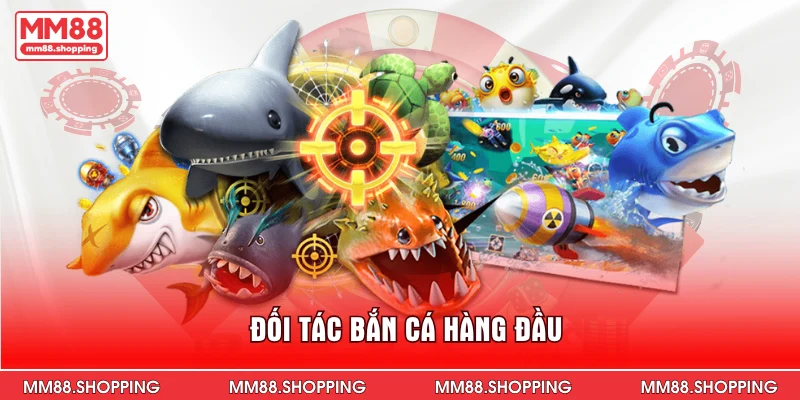 Đối tác bắn cá hàng đầu
