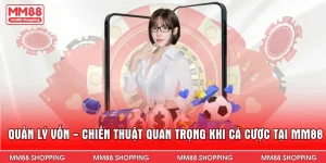 Quản Lý Vốn - Chiến Thuật Quan Trọng Khi Cá Cược Tại MM88