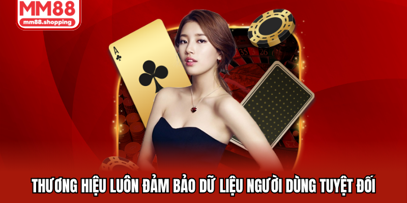 Thương hiệu luôn đảm bảo dữ liệu người dùng tuyệt đối