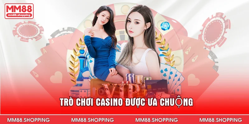 Trò chơi casino được ưa chuộng